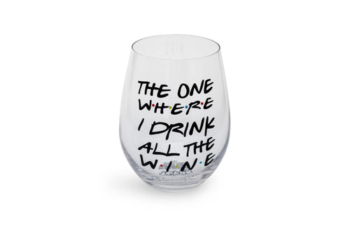 "The One Where I Drink All The Wine" Friends Inspired Stemless Wine Glass | Holds 20 Ounces
