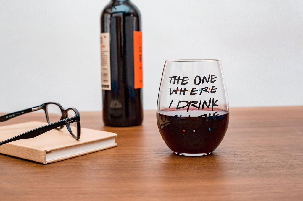 "The One Where I Drink All The Wine" Friends Inspired Stemless Wine Glass | Holds 20 Ounces